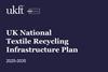 UK-National-Textile-Recycling-Infrastructure-Plan_report-1