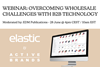 Free Webinar: Overcoming Wholesale Challenges with B2B Technology (1)