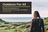 APPG Outdoors For All Recommendations to Government on Access to Nature online (1)-1